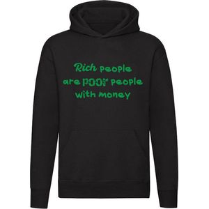 Rich people are poor people with money | geld | rijk | arm | feiten | leven | mensen | Unisex | Trui | Hoodie | Sweater | Capuchon | Zwart
