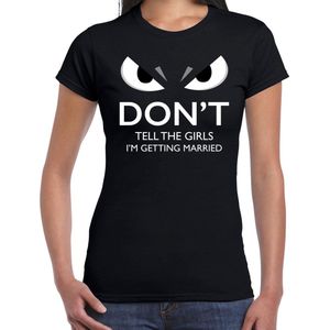 Dont tell the girls Im getting married t-shirt zwart voor dames met boze ogen - vrijgezellenfeest shirt / kleding XXL
