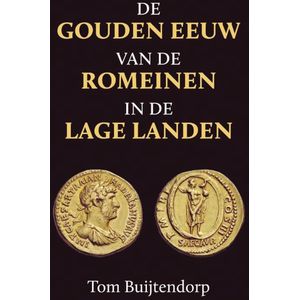 De gouden eeuw van de Romeinen in de Lage Landen