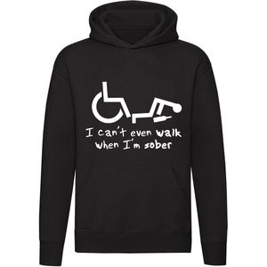 I can't even walk when i am sober  Hoodie | drank | rolstoel | handicap | nuchter | alcohol | sweater | trui  | unisex | Zwart