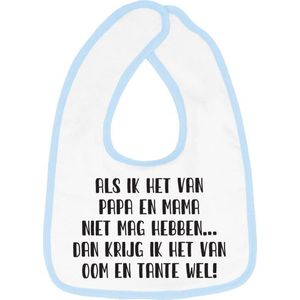 Hospitrix Slabbetje met Tekst ""Als ik het van papa en mama niet mag hebben… dan krijg ik het van oom en tante wel"" Blauw  - Cadeau Zwangerschap - Baby Kwijldoek - Kwijllap - Morslap - Bekendmaking - Aankondiging - Aanstaande Moeder - Moederdag