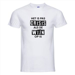 HET IS PAS CRISIS ALS DE WIJN OP IS T-shirt - 100% Katoen - Maat 3XL - Classic Fit - Wit