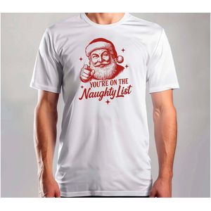 You're on the naughty list - T Shirt - MerryChristmas - ChristmasVibes - Funny - Sarcasm - VrolijkKerstfeest - Kerstmis - Grappig - Sarcasme