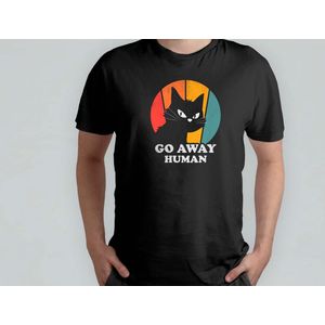 Go away Human - T Shirt - CatLovers - MeowLife - FurryFriend - Purrfection - Kattenliefde - MiauwLeven - Poezenvriend - Purrfectie