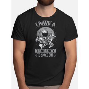 Have A Tendency to Space Out - T Shirt - Astronaut - SpaceExplorer - SpaceTravel - SpaceMission - NASA - Ruimteverkenner - Ruimtevaart - ESA