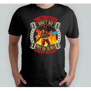 Firefighter's don't die - T Shirt - Firefighters - FireHeroes - BraveBrigade - RescueTeam - Brandweer - BrandHelden - MoedigeBrigade - Reddingsteam