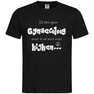 T-shirt Unisex Volwassenen Lol - Festival - carnaval - Wijn - Bier - feestje - grappig - grappige tekst - Weekend - Tekst - ""Ik ben geen GYNEACOLOOG maar ik wil best even KIJKEN..."" | korte mouw | Zwart/wit | maat S
