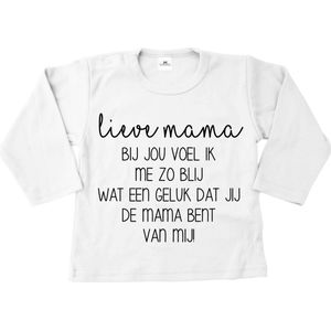 Shirt kind-wit-lieve mama bij jou voel ik me zo blij wat een geluk dat jij de mama bent van mij-Maat 92