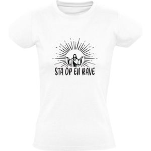 Sta op en rave | Dames T-shirt | Zwart | Jezus | Muziek | Party | Feest | Fuif | Dansen