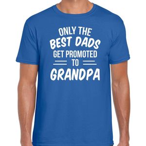 Only the best dads get promoted to grandpa t-shirt blauw voor heren - Cadeau aankondiging zwangerschap opa XL