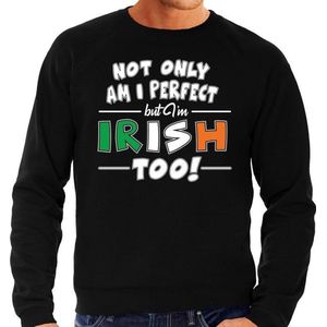 St. Patricks day sweater zwart voor heren - Not only I am perfect but I am Irish too - Ierse feest kleding / trui/ outfit L