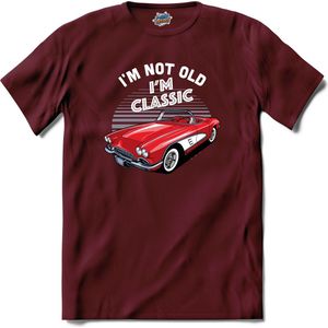 I’m Not Old I’m Classic | Auto - Cars - Retro - T-Shirt - Unisex - Burgundy - Maat XXL
