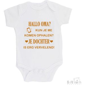 100% katoenen Romper ""Hallo oma kun je me komen ophalen, Je dochter is vervelend"" Unisex Katoen Wit/tan Maat 56/62