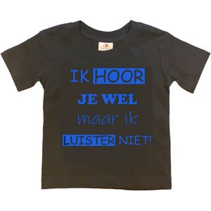 T-shirt Kinderen ""Ik hoor je wel maar ik luister niet"" | korte mouw | Zwart/blauw | maat 122/128