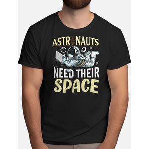 Astronauts Need Space - T Shirt - Astronaut - SpaceExplorer - SpaceTravel - SpaceMission - NASA - Ruimteverkenner - Ruimtevaart - ESA