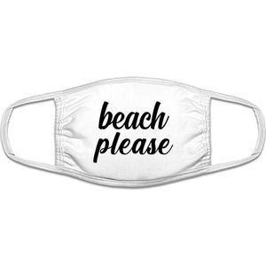 Beach Please mondkapje | strand | vakantie | bitch | grappig | gezichtsmasker | bescherming | bedrukt | logo | Wit mondmasker van katoen, uitwasbaar & herbruikbaar. Geschikt voor OV