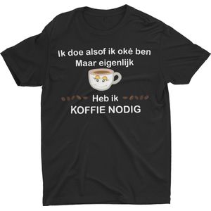 Passie voor stickers T-shirt XL met tekst: Ik doe alsof ik oke ben maar eigenlijk heb ik KOFFIE NODIG