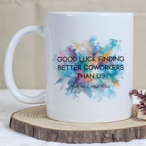 Mok | Afscheidscadeau Collega | ""Good luck finding better coworkers"" | Grappige mok met tekst