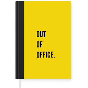 Notitieboek - Schrijfboek - Quotes - Out of office - Geel - Notitieboekje klein - A5 formaat - Schrijfblok