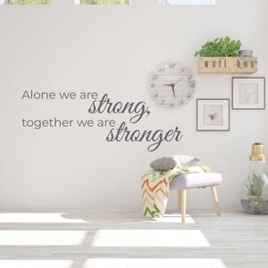 Muurtekst Alone We Are Strong, Together We Are Stronger - Donkergrijs - 160 x 60 cm - taal - engelse teksten woonkamer bedrijven alle
