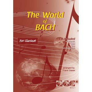 THE WORLD OF BACH voor klarinet + meespeel-cd die ook gedownload kan worden. bladmuziek voor klarinet, play-along, muziekboek, klassiek, barok, Bach, Händel, Mozart.