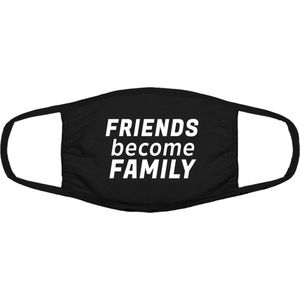 Friends become Family | friends | family | mondkapje | gezichtsmasker | bescherming | bedrukt | logo | Zwart mondmasker van katoen, uitwasbaar & herbruikbaar. Geschikt voor OV