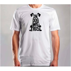 In Dog we Trust - T Shirt - Dog - DogLover - PuppyLove - DogLife - Hond - Hondenliefhebber - PuppyLiefde - Hondje