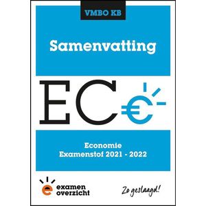 ExamenOverzicht - Samenvatting Economie VMBO KB