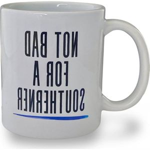 Joke Southerner Funny Mug - Rude Birthday Gift - Not Bad Southern Message - Work Colleague Office - Ideal Birthday Christmas Secret