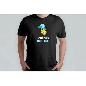 Chicks Dig Me - T Shirt - GoodVibesOnly - PositiveVibes - FeelTheVibe - ChillVibes - GoedeVibes - PositieveVibes - VoelDeVibe - ChilleVibes