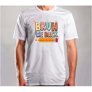 Bruh We Back - T Shirt - TeacherLife - Cute - Funny - ProudTeacher - TeacherGoals - Science - LeraarLeven - TrotsOpLeraren - OnderwijsHelden - Schooltijd