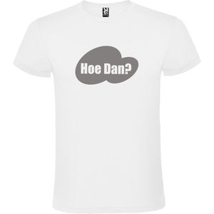 Wit T-shirt ‘Hoe Dan?’ Zilver Maat XL
