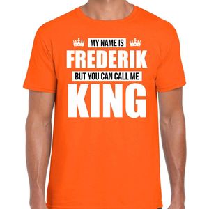 Naam cadeau My name is Frederik - but you can call me King t-shirt oranje heren - Cadeau shirt o.a verjaardag/ Koningsdag XXL