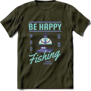 Be Happy Go Fishing - Vissen T-Shirt | Blauw | Grappig Verjaardag Vis Hobby Cadeau Shirt | Dames - Heren - Unisex | Tshirt Hengelsport Kleding Kado - Leger Groen - XXL
