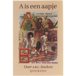A is een aapje: Opstellen over ABC-boeken van de vijftiende eeuw tot heden