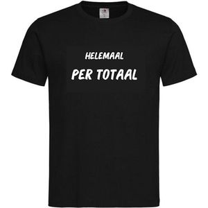 T-shirt Unisex Volwassenen Grappig Tekst ""HELEMAAL PER TOTAAL"" Op Voorkant | korte mouw | Zwart/wit | maat L