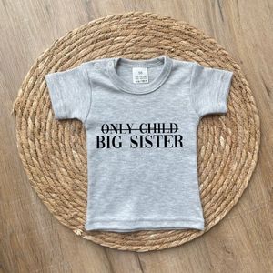 T-shirt korte mouw - Only child / big sister - Grijs - Maat 80 - Dreumes - Peuter - Ik word grote zus - Zwangerschap aankondiging - Baby - Zwanger - Geboorte