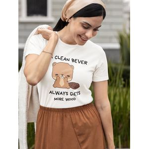 Shirt - A clean bever always gets more wood - Wurban Wear | Grappig shirt | Leuk cadeau | Unisex tshirt | Moederdag | Meme shirt | Dirty shirt | Wit