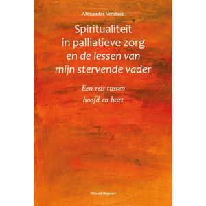 Spiritualiteit in palliatieve zorg en de lessen van mijn stervende vader