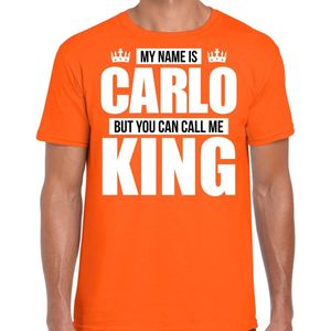 Naam cadeau My name is Carlo - but you can call me King t-shirt oranje heren - Cadeau shirt o.a verjaardag/ Koningsdag S
