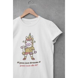 Shirt - If you can dream it you can do it - Wurban Wear | Grappig shirt | Leuk cadeau | Unisex tshirt | Unicorn | Eenhoorn | Sprookjeswonderland | Regenboog | Dieren | Wit