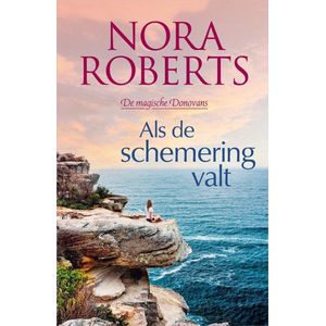 Als de schemering valt, de Magische Donovans, deel 3 en 4 Nora Roberts