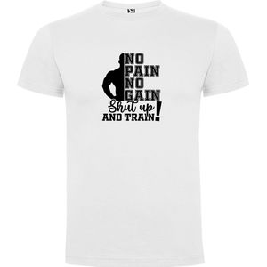Wit T-Shirt met Kleurrijke print “ No Pain No Gain Shut Up and Train! - Zonder pijn geen winst wees stil en probeer het nog een keer! - Sport “ Print Full Color Maat S