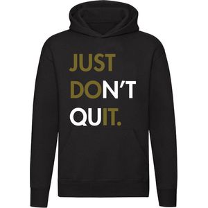 Just don't quit | sporten |hardlopen | trainen | sportschool | Unisex | Trui | Hoodie | Sweater | Capuchon | Zwart