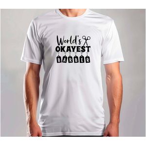 Worlds Okayest Barber - T Shirt - Barber - BarberLife - Dad - Barbershop - Kapster - Kappertijd - KapperLeven - Kapperszaak