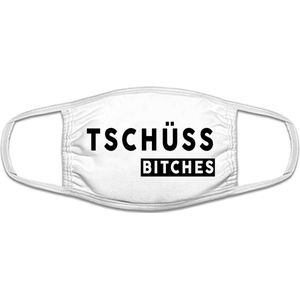Tschuss b*tches mondkapje | Duits | Duitsland | relatie | gezeik | grappig | gezichtsmasker | bescherming | bedrukt | logo | Wit mondmasker van katoen, uitwasbaar & herbruikbaar. Geschikt voor OV