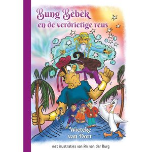 Bung Bèbèk en de Verdrietige Reus - Sprookje - Wieteke van Dort - Kinderboekje