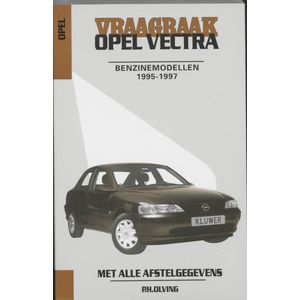 Vraagbaak Opel Vectra / Benzinemodellen 1995-1997