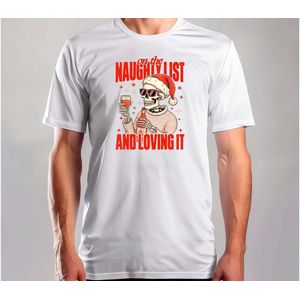 On The Naughty List and Loving It - T Shirt - MerryChristmas - ChristmasVibes - Funny - Sarcasm - VrolijkKerstfeest - Kerstmis - Grappig - Sarcasme
