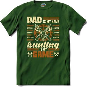 Dad Is My Name, Hunting Is My Game | Jagen - Hunting - Jacht - T-Shirt - Unisex - Bottle Groen - Maat XXL